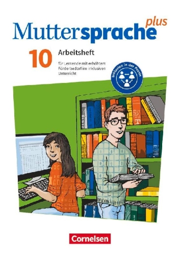Buchcover und Innenansicht für das Buch: Muttersprache plus 10. Schuljahr - Allgemeine Ausgabe 2020 und Sachsen 2019 - Arbeitsheft für Lernende mit erhöhtem Förderbedarf im inklusiven Unterricht