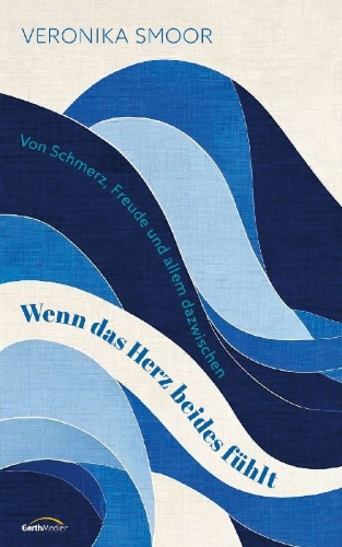 Buchcover und Innenansicht für das Buch: Wenn das Herz beides fühlt