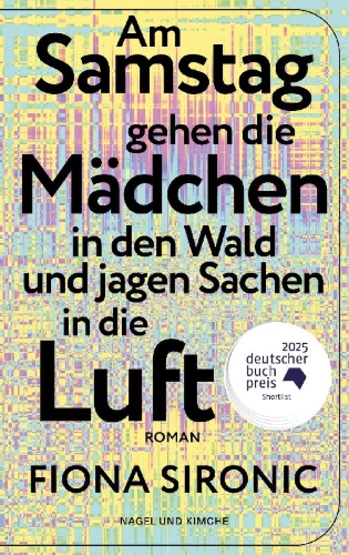 Buchcover und Innenansicht für das Buch: Am Samstag gehen die Mädchen in den Wald und jagen Sachen in die Luft