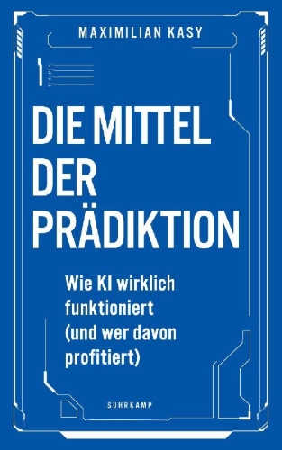 Buchcover und Innenansicht für das Buch: The Means of Prediction. How AI Really Works (and Who Benefits)