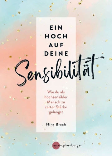 Buchcover und Innenansicht für das Buch: Ein Hoch auf deine Sensibilität
