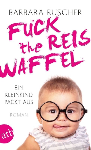 Buchcover und Innenansicht für das Buch: Fuck the Reiswaffel