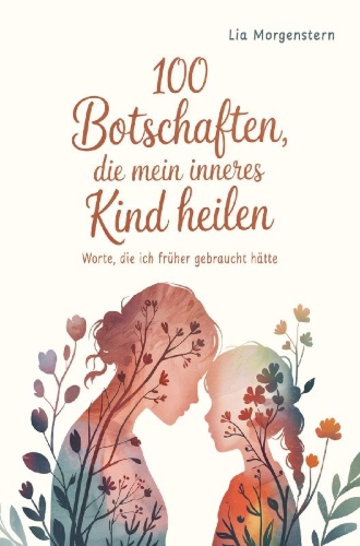 Buchcover und Innenansicht für das Buch: 100 Botschaften, die mein inneres Kind heilen