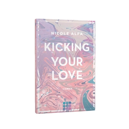 Buchcover und Innenansicht für das Buch: Kicking Your Love (Kiss'n'Kick 1)