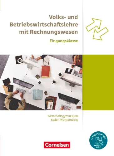 Buchcover und Innenansicht für das Buch: Wirtschaftsgymnasium Baden-Württemberg Eingangsklasse. Profil Wirtschaft - VWL und BWL mit ReWe - Schülerbuch
