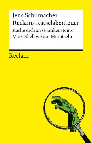 Buchcover und Innenansicht für das Buch: Reclams Rätselabenteuer. Räche dich an "Frankenstein". Mary Shelley zum Miträtseln