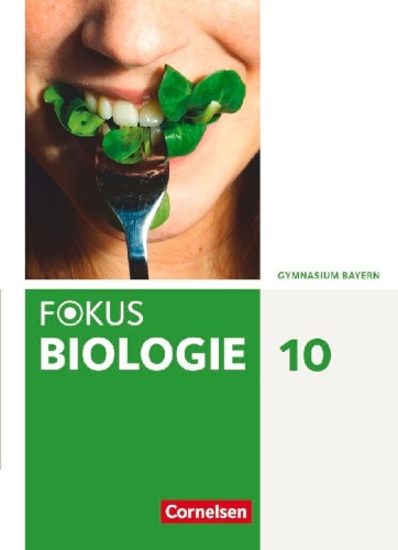 Buchcover und Innenansicht für das Buch: Fokus Biologie 10. Jahrgangsstufe. Gymnasium Bayern - Schülerbuch