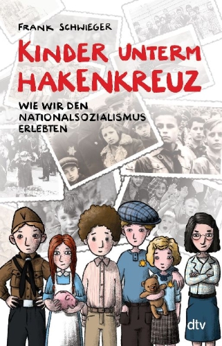 Buchcover und Innenansicht für das Buch: Kinder unterm Hakenkreuz - Wie wir den Nationalsozialismus erlebten