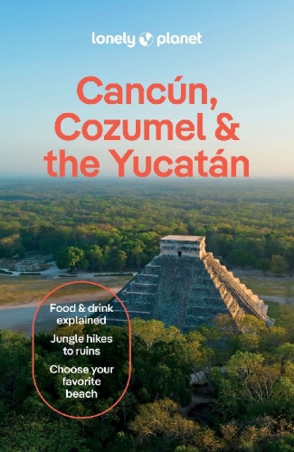 Buchcover und Innenansicht für das Buch: Lonely Planet Cancun, Cozumel & the Yucatan