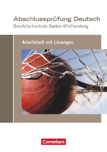 Buchcover und Innenansicht für das Buch: Abschlussprüfung Deutsch. Berufsfachschule Baden-Württemberg - Arbeitsheft mit Lösungen