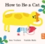 Buchcover und Innenansicht für das Buch: How to Be a Cat