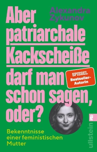 Buchcover und Innenansicht für das Buch: Aber patriarchale Kackscheiße darf man schon sagen, oder?