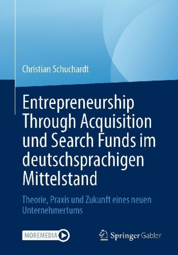 Buchcover und Innenansicht für das Buch: Entrepreneurship Through Acquisition und Search Funds im deutschsprachigen Mittelstand