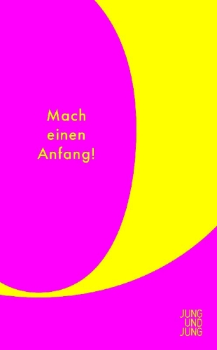 Buchcover und Innenansicht für das Buch: Mach einen Anfang!