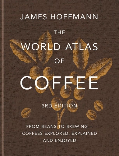 Buchcover und Innenansicht für das Buch: The World Atlas of Coffee 3rd edition