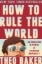 Buchcover und Innenansicht für das Buch: How to Rule the World