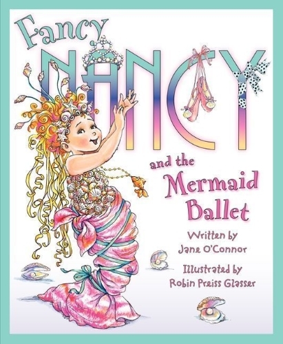 Buchcover und Innenansicht für das Buch: Fancy Nancy and the Mermaid Ballet