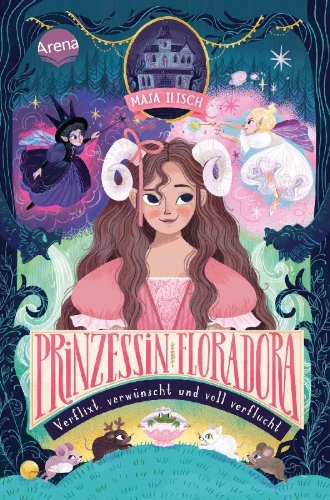 Buchcover und Innenansicht für das Buch: Prinzessin Floradora. Verflixt, verwünscht und voll verflucht