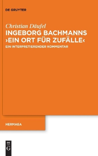 Buchcover und Innenansicht für das Buch: Ingeborg Bachmanns 'Ein Ort für Zufälle'