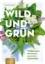 Buchcover und Innenansicht für das Buch: Wild und Grün