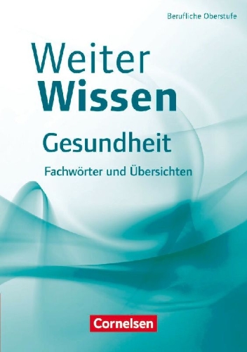 Buchcover und Innenansicht für das Buch: WeiterWissen Gesundheit Fachwörter und Übersichten