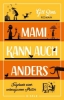 Buchcover und Innenansicht für das Buch: Why mummy doesn´t give a f*** - Because Family begins with a capital F