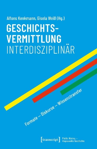Buchcover und Innenansicht für das Buch: Geschichtsvermittlung interdisziplinär