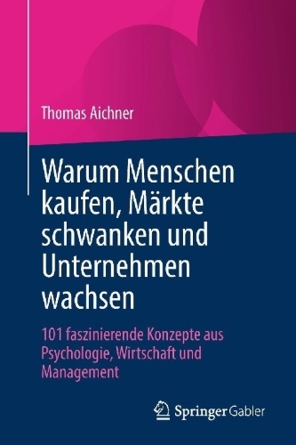 Buchcover und Innenansicht für das Buch: Warum Menschen kaufen, Märkte schwanken und Unternehmen wachsen