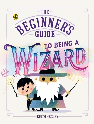 Buchcover und Innenansicht für das Buch: The Beginner's Guide to Being a Wizard