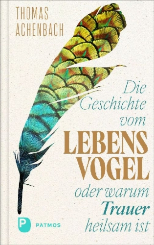 Buchcover und Innenansicht für das Buch: Die Geschichte vom Lebensvogel oder: Warum Trauer heilsam ist