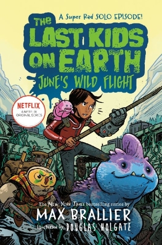 Buchcover und Innenansicht für das Buch: The Last Kids on Earth: June's Wild Flight
