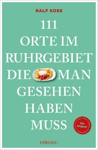 Buchcover und Innenansicht für das Buch: 111 Orte im Ruhrgebiet, die man gesehen haben muss