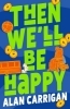 Buchcover und Innenansicht für das Buch: Then We'll Be Happy