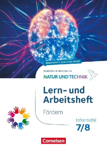 Buchcover und Innenansicht für das Buch: Natur und Technik 7./8. Schuljahr - Informatik - Nordrhein-Westfalen ab 2025 - Lern- und Arbeitsheft Fördern