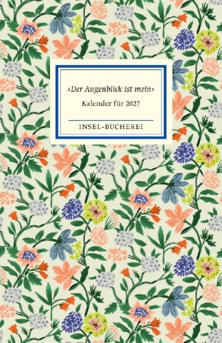 Buchcover und Innenansicht für das Buch: 'Der Augenblick ist mein'. Insel-Bücherei Kalender für 2027