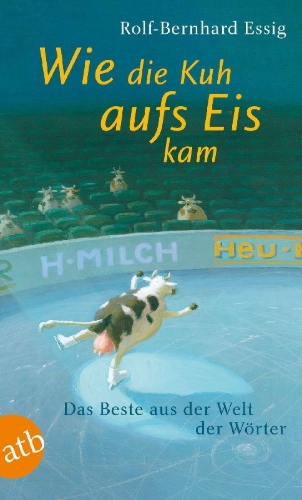 Buchcover und Innenansicht für das Buch: Wie die Kuh aufs Eis kam