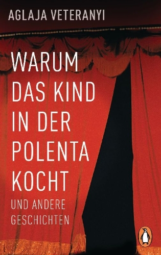 Buchcover und Innenansicht für das Buch: Warum das Kind in der Polenta kocht