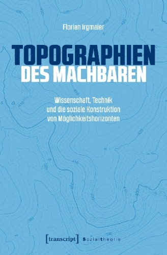 Buchcover und Innenansicht für das Buch: Topographien des Machbaren
