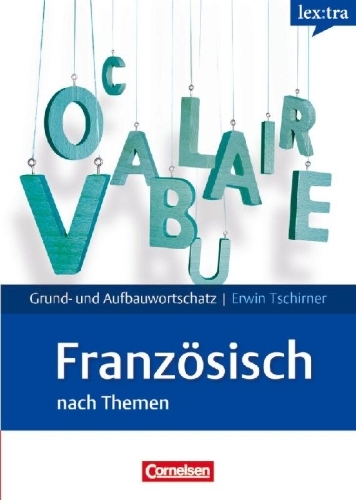 Buchcover und Innenansicht für das Buch: Lextra - Französisch - Grund- und Aufbauwortschatz nach Themen - A1-B2