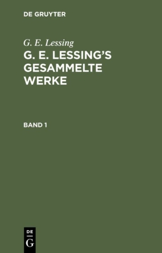 Buchcover und Innenansicht für das Buch: G. E. Lessing: G. E. Lessing's gesammelte Werke. Band 1