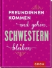 Buchcover und Innenansicht für das Buch: Freundinnen kommen und gehen, Schwestern bleiben