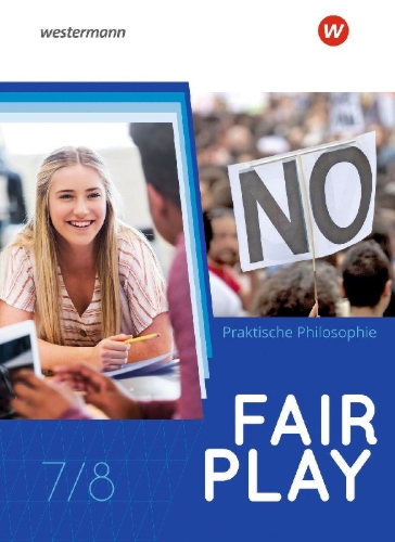 Buchcover und Innenansicht für das Buch: Fair Play 7/8. Schulbuch. Lehrwerk für den Unterricht im Fach Praktische Philosophie in Nordrhein-Westfalen - Neubearbeitung