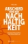 Buchcover und Innenansicht für das Buch: Abschied von der Nachhaltigkeit
