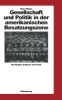 Buchcover und Innenansicht für das Buch: Gesellschaft und Politik in der amerikanischen Besatzungszone