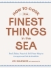 Buchcover und Innenansicht für das Buch: How to Cook the Finest Things in the Sea
