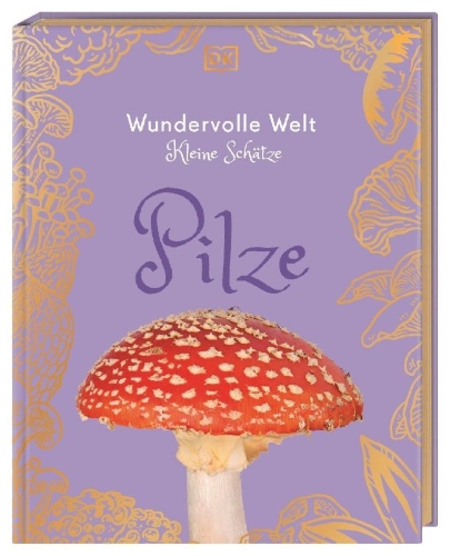 Buchcover und Innenansicht für das Buch: Wundervolle Welt - Kleine Schätze. Pilze
