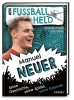 Buchcover und Innenansicht für das Buch: Mein Fußballheld Manuel Neuer - Seine Geschichte, seine Spiele, seine Rekorde