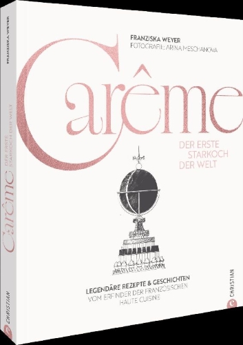 Buchcover und Innenansicht für das Buch: Carême. Der erste Starkoch der Welt