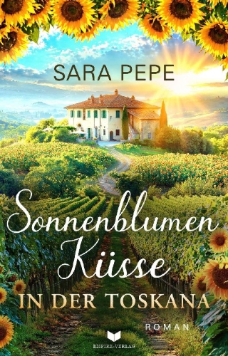 Buchcover und Innenansicht für das Buch: Sonnenblumenküsse in der Toskana