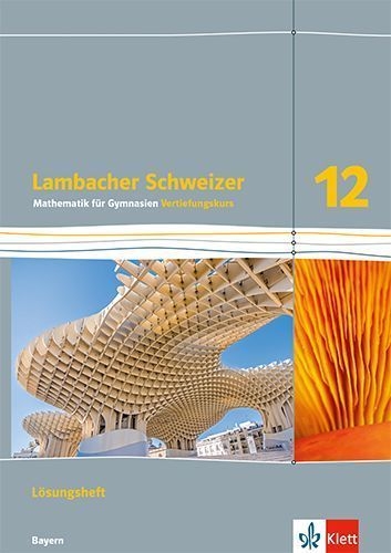 Buchcover und Innenansicht für das Buch: Lambacher Schweizer Mathematik 12 Vertiefungskurs. Ausgabe Bayern